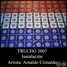 TRUCHO - Instalación de Arnaldo Cristaldo - Año 2007